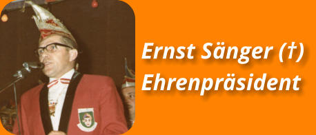 Ernst Sänger (†) Ehrenpräsident